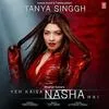  Yeh Kaisa Nasha Hai - Tanya Singgh Poster