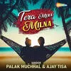  Tera Mera Milna - Palak Muchhal Poster