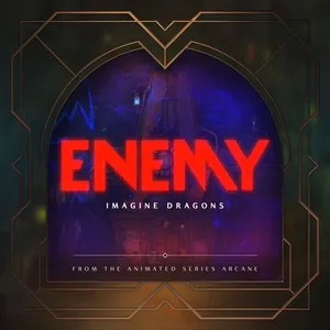  Enemy - From the series Arcane League of Legends Song Poster